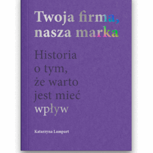 Książka "Twoja firma, nasza marka"